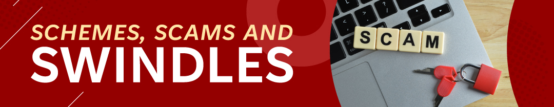 Schemes, Scams and Swindles